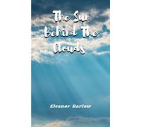 Eleanor Barlow The Sun Behind The Clouds (Tascabile)