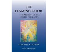 Eleanor C. Merry The Flaming Door (Tascabile) Classics of Anthroposophy