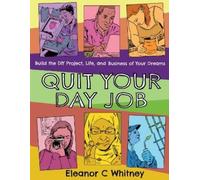 Eleanor C. Whitney Quit Your Day Job (Tascabile)