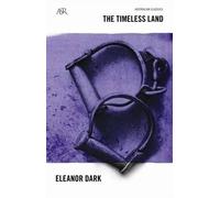 Eleanor Dark The Timeless Land (Tascabile) A&R Classics