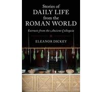 Eleanor Dickey Stories of Daily Life from the Roman World (Tascabile)