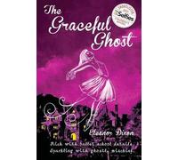Eleanor Dixon The Graceful Ghost (Tascabile) Amberwood Hall Ballet School Series