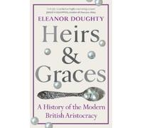 Eleanor Doughty Heirs and Graces (Copertina rigida) (PRESALE 04/09/2025)