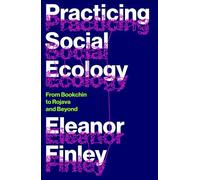 Eleanor Finley Practicing Social Ecology (Tascabile) FireWorks