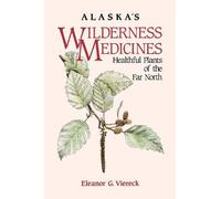 Eleanor G. Viereck Alaska's Wilderness Medicines (Tascabile)