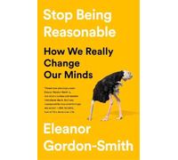Eleanor Gordon-Smith Stop Being Reasonable (Copertina rigida)