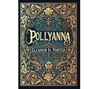 Eleanor H Porte Pollyanna (Collector's Edition) (Laminated Ha (Copertina rigida)