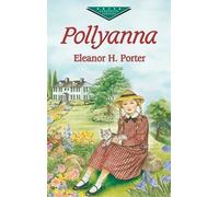 Eleanor H. Porter Benjamin Jowett Pollyanna (Tascabile) Evergreen Classics