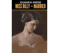 Eleanor H. Porter: Miss Billy - Married