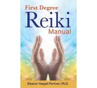 Eleanor Haspel-Portner First Degree Reiki Manual (Tascabile)