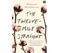 Eleanor Henderson The Twelve-Mile Straight (Tascabile)