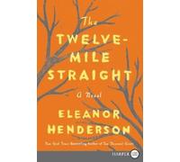 Eleanor Henderson The Twelve-Mile Straight (Tascabile)