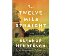 Eleanor Henderson The Twelve-Mile Straight (Tascabile)