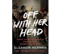 Eleanor Herman Off with Her Head (Tascabile)