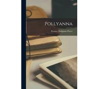 Eleanor Hodgman Porter Pollyanna (Copertina rigida)