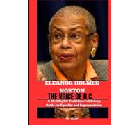 ELEANOR HOLMES NORTON THE VOICE OF D.C.: A Civil Rights Trailblazer’s Lifelong Battle for Equality and Representation