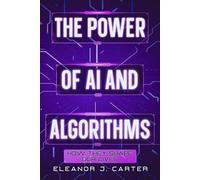 Eleanor J Carter The Power of AI and Algorithms (Tascabile)