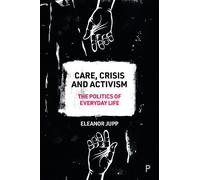 Eleanor Jupp Care, Crisis and Activism (Tascabile)