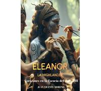 ELEANOR LA HIGHLANDER: Corazones en la Escocia del siglo XIII