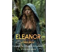 ELEANOR LA HIGHLANDER: Corazones en la Escocia del siglo XIII