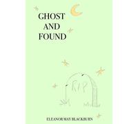 Eleanor May Blackburn Ghost and found (Tascabile)