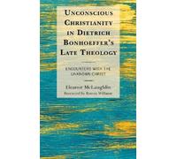 Eleanor McLaug Unconscious Christianity in Dietrich Bonhoeffer's La (Tascabile)