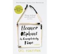 Eleanor Oliphant Is Completely Fine (deutsche Ausgabe): Roman, Der internationale Bestseller über Freundschaft und ihre heilende Kraft
