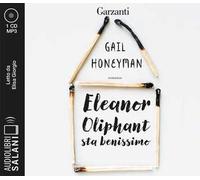 Eleanor Oliphant sta benissimo letto da Elisa Giorgio. Audiolibro. CD Audio formato MP3