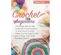Eleanor Patel Crochet For Beginners (Tascabile) Homemade