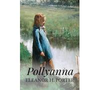 Eleanor Porter Pollyanna (Tascabile)