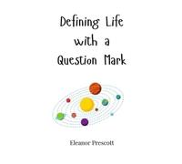 Eleanor Prescott Defining Life with a Question Mark (Copertina rigida)