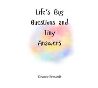 Eleanor Prescott Life's Big Questions and Tiny Answers (Copertina rigida)