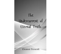 Eleanor Prescott The Undercurrent of Eternal Truth (Copertina rigida)