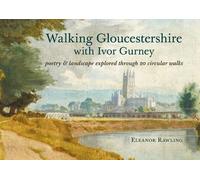 Eleanor Rawling Walking Gloucestershire with Ivor Gurney (Tascabile)