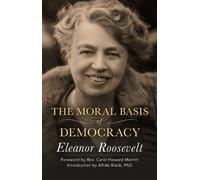 Eleanor Roosevelt The Moral Basis of Democracy (Tascabile)