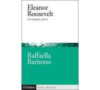 Eleanor Roosevelt. Una biografia politica