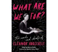 Eleanor Roosevelt What Are We For? (Tascabile)