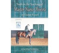 Eleanor Russell Truth in the Teaching of Master Nuno Oliveira (Tascabile)