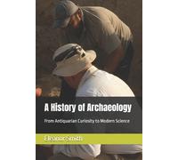 Eleanor Smith A History of Archaeology (Tascabile)