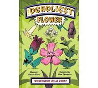 Eleanor Spicer Rice The Deadliest: Flower (Copertina rigida) Deadliest