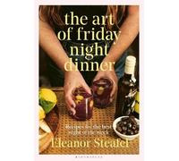 Eleanor Steafel The Art of Friday Night Dinner (Copertina rigida)