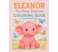Eleanor The Rosy Elephant- Coloring Book