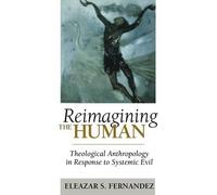 Eleazar S. Fernandez Reimagining the Human (Tascabile)