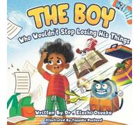 Elechi Osueke The Boy Who Wouldn't Stop Losing His Things (Tascabile)