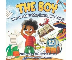 Elechi Osueke The Boy Who Wouldn't Stop Losing His Things (Tascabile)