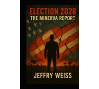 ELECTION 2028: THE MINERVA REPORT