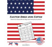 Election Bingo: 2024 Edition: Follow the U.S. Elections With 60+ Bingo Cards Covering Every Key Moment!