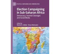 Election Campaigning in Sub-saharan Africa: Democracy, Societal Cleavages and Social Media