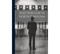 Election law of North Carolina (Tascabile)