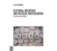 Electoral Incentives and Political Particularism. A Text Analysis Approach...